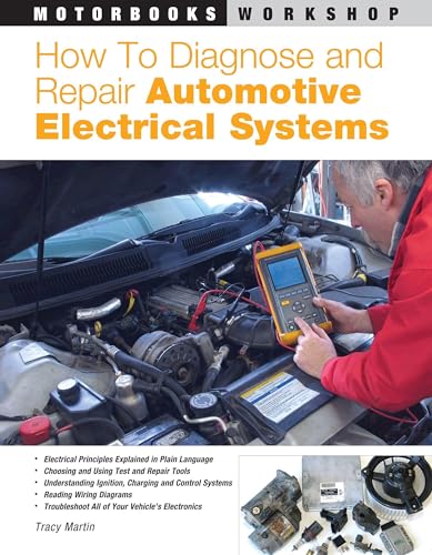 How to Diagnose and Repair Automotive Electrical Systems (Motorbooks Workshop) by Tracy Martin