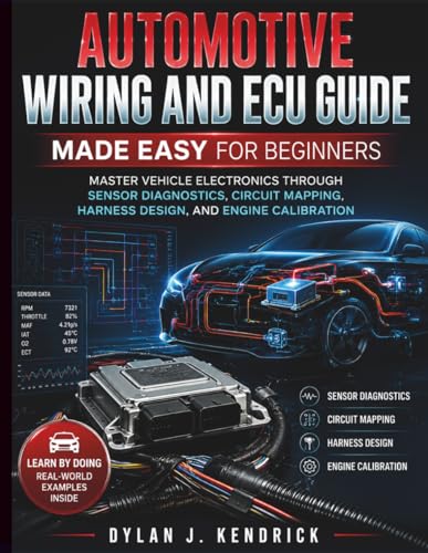 Automotive Wiring and ECU Guide Made Easy for Beginners by Dylan J. Kendrick image 1
